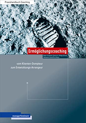 Emöglichungscoaching: Vom Klienten-Dompteur zum Entwicklungs-Arrangeur (Edition Training aktuell) von managerSeminare Verlags GmbH